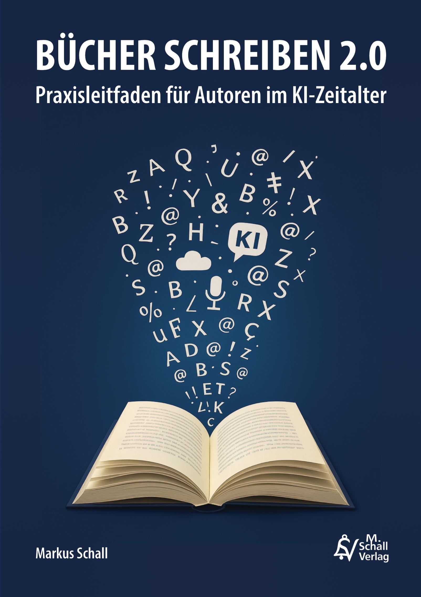 Cover: Bücher schreiben 2.0 - Praxisleitfaden für Autoren im KI-Zeitalter